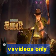 vxvideos only